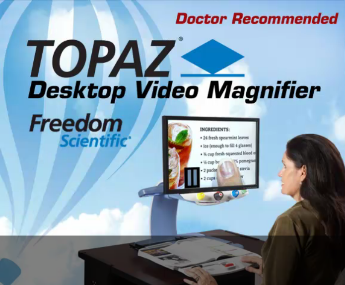 LOW VISION SOLUTIONS: TOPAZ® XL