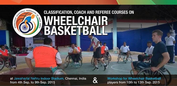 व्हीलचेयर बास्केटबॉल फेडरेशन ऑफ़ इंडिया,  ICRCके सहयोग से व्हीलचेयर बास्केटबॉल पर 10 दिन के वर्कशॉप का आयोजन करने जा रहा है । ये वर्कशॉप चेन्नई के जवाहर लाल नेहरू इंडोर स्टेडियम में दिनांक 4सितम्बर 2015 से शुरू होकर 13 सितम्बर 2015 तक चलेगी ।