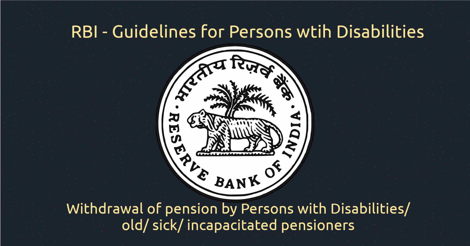 Withdrawal of pension by Persons with Disabilities/ old/ sick/ incapacitated pensioners