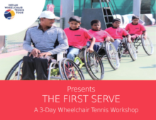 The First Serve 3 day Wheelchair Tennis workshop at Mumbai