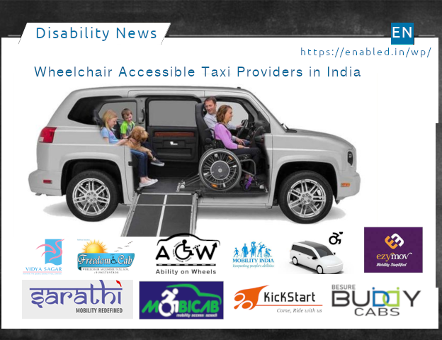 Wheelchair accessible taxis available in India - EzyMov, KickStart, Uber WAV, Mobility India, Vidya Sagar, Freedom Cab, Sarathi, Buddy Cabs, Ability on wheels, MobiCab
