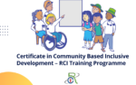 RCI CBID Course - The programme has been designed to provide competency based knowledge and skills among these Persons with Disability Mitra to enhance their ability for rehabilitation of persons with disabilities